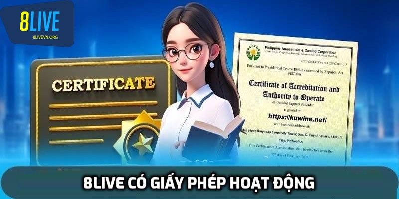 Nguồn gốc rõ ràng cùng giấy phép hoạt động hợp pháp của 8live