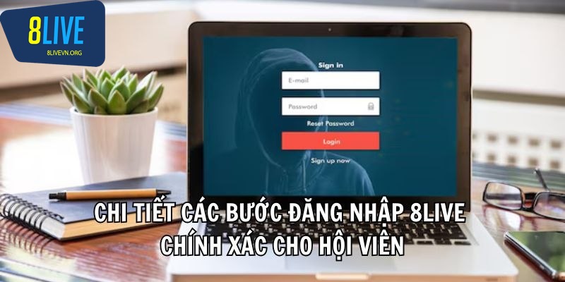 Hướng dẫn quy trình đăng nhập vào tài khoản của 8Live