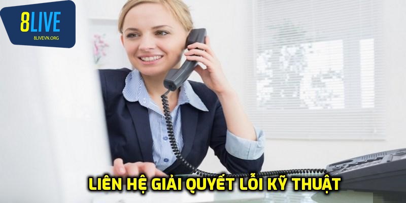 Trường hợp cần liên hệ 8Live