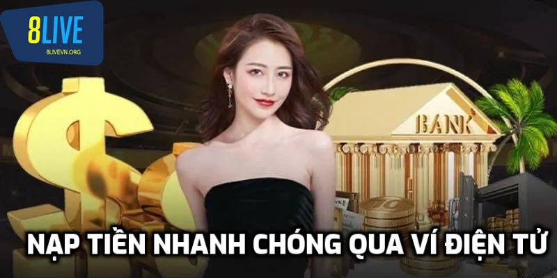 Giao dịch nạp tiền nhanh qua ví điện tử